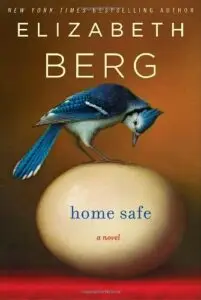 Home Safe by Eliabeth Berg, links to more information