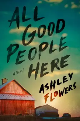All Good People Here by Ashley Flowers, links to more information