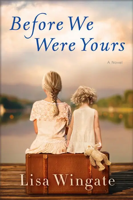 Before We Were Yours by Lisa Wingate, links to more information