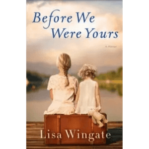 book cover of Before We Were Yours by Lisa Wingate