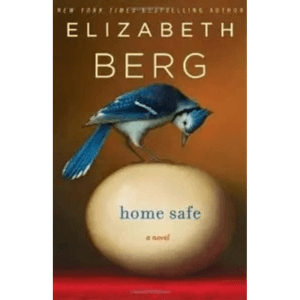 book cover of Home Safe by Elizabeth Berg