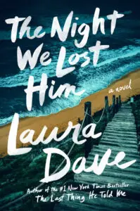 Book cover of "The Night We Lost Him" by Laura Dave, links to book information