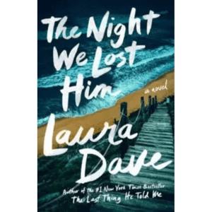 book cover of The Night We Lost Him by Laura Dave