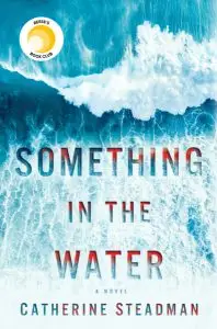 book cover for Something in the Water by Catherine Steadman