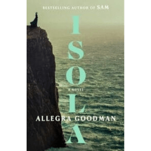 book cover for Isola by Allegra Goodman